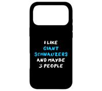 I Like Giant Schnauzers And Maybe 3 People Giant Schnauzer Case for iPhone 17 Pro Max