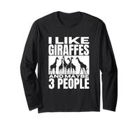 I Like Giraffes and Maybe 3 People Funny Giraffe Long Sleeve T-Shirt