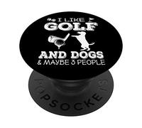 I Like Golf And Dogs And Maybe 3 People - Golfer Pet Lover PopSockets PopGrip: Swappable Grip for Phones & Tablets