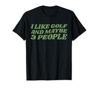 I Like Golf and Maybe 3 People Funny Golfer T-Shirt