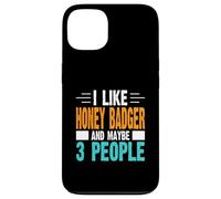 I Like Honey Badger and Maybe 3 People Case for iPhone 13