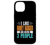 I Like Honey Badger and Maybe 3 People Case for iPhone 14