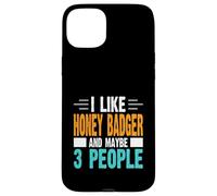 I Like Honey Badger and Maybe 3 People Case for iPhone 15 Plus