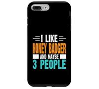 I Like Honey Badger and Maybe 3 People Case for iPhone 7 Plus/8 Plus