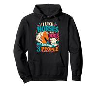 I Like Horses And Dogs And Maybe 3 People Pullover Hoodie