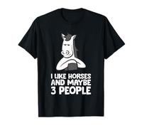 I Like Horses and Maybe 3 People Funny Horse T-Shirt