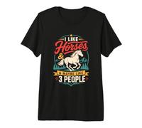 I Like Horses and Maybe Like 3 People Premium T-Shirt