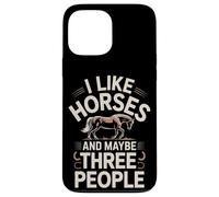 I Like Horses And Maybe Three People Case for iPhone 13 Pro Max