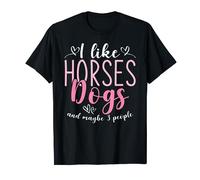 I Like Horses Dogs And Maybe 3 People T-Shirt