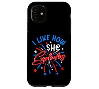 I Like How She Explodes 4th July Fireworks Funny Couple Joke Case for iPhone 11