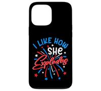 I Like How She Explodes 4th July Fireworks Funny Couple Joke Case for iPhone 13 Pro Max
