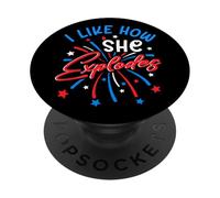 I Like How She Explodes 4th July Fireworks Funny Couple Joke PopSockets Adhesive PopGrip