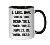 I Like How When You Read This Your Voice Pauses in Your Head Ceramic Tea Coffee Mug Black
