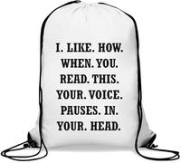 I Like How When You Read This Your Voice Pauses In Your Head Gym Sack Casual Drawstring Bag White