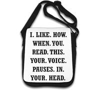 I Like How When You Read This Your Voice Pauses In Your Head Shoulder Bag White