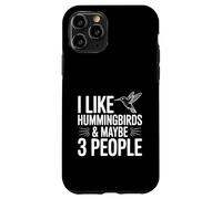 I Like Hummingbirds And Maybe 3 People Case for iPhone 11 Pro