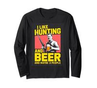I Like Hunting and Beer and Maybe 3 People Funny Long Sleeve T-Shirt
