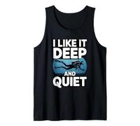 I Like It Deep and Quiet Scuba Diving Humor Tank Top