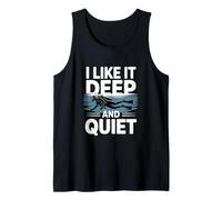I Like It Deep and Quiet Scuba Diving Humor Tank Top