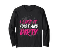 I Like It Fast and Dirty Muddy Race Mud Run Long Sleeve T-Shirt
