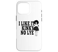 I Like It Kinky No Lye Afro Natural Thick Melanin Hair Sista Case for iPhone 16 Pro Max