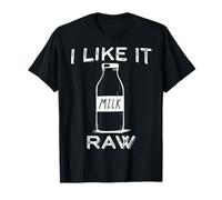 I like it raw funny Milk Raw Milk Joke Dairy Health Organic T-Shirt