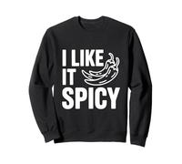 I Like It Spicy Hot Pepper Lover for Foodies Sweatshirt