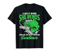 I Like it When she Bends Over but I Love it. Saying T-Shirt