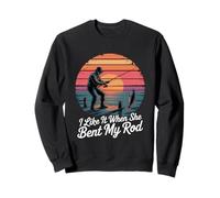 I Like It When She Bent My Rod Fishing Sweatshirt