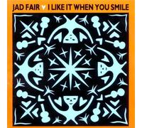I Like It When You Smile by Jad Fair
