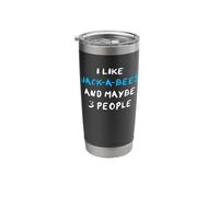 I Like Jack-A-Bees and Maybe 3 People Jack-A-Bee Jackabee Stainless Steel Insulated Tumbler