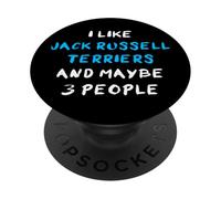 I Like Jack Russell Terriers And Maybe Three People PopSockets Adhesive PopGrip
