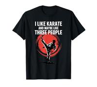 I Like Karate and Maybe Like 3 People Funny Karate Introvert T-Shirt