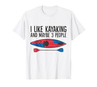 I Like Kayaking and Maybe 3 People T-Shirt