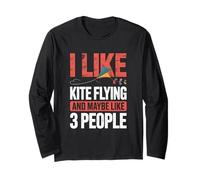 I Like Kite Flying and 3 People Funny Sarcastic Hobbyist Long Sleeve T-Shirt
