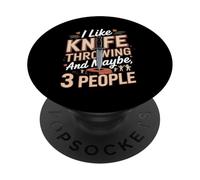 I Like Knife Throwing And Maybe 3 People PopSockets Adhesive PopGrip
