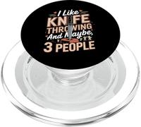 I Like Knife Throwing And Maybe 3 People PopSockets PopGrip for MagSafe