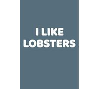 I Like Lobsters: This is a simple yet stylish lined notebook (lined front and back). 112 pages, high quality cover and a handy (6 x 9) inches in size. ... or eating them? You'll want this notebook.