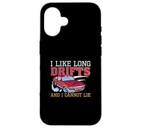 I Like Long Drifts And I Cannot Lie Drifting Funny Drifters Case for iPhone 16