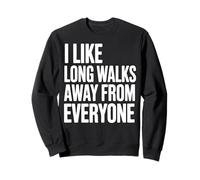 I Like Long Walks Away From Everyone Funny Introvert Sweatshirt