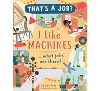 I Like Machines ... What Jobs Are There? (That's a Job?)