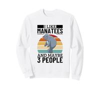 I Like Manatees And Maybe 3 People Funny Sea Cow Manatee Sweatshirt