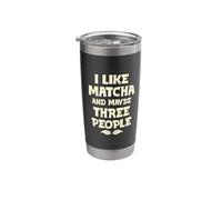 I Like Matcha and Maybe 3 People Stainless Steel Insulated Tumbler