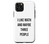 I Like Math And Maybe Three People Case for iPhone 11 Pro