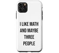 I Like Math And Maybe Three People Case for iPhone 11 Pro Max