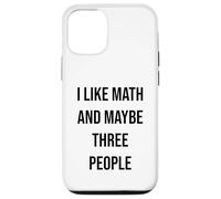 I Like Math And Maybe Three People Case for iPhone 12/12 Pro