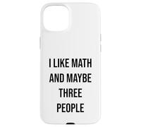 I Like Math And Maybe Three People Case for iPhone 15 Plus