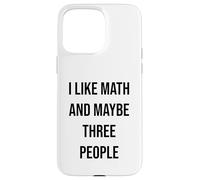 I Like Math And Maybe Three People Case for iPhone 15 Pro Max