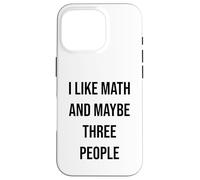 I Like Math And Maybe Three People Case for iPhone 16 Pro