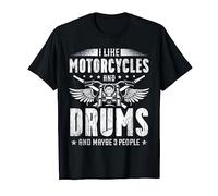 I like motorcycles and drums and maybe 3 people Motorcycling T-Shirt